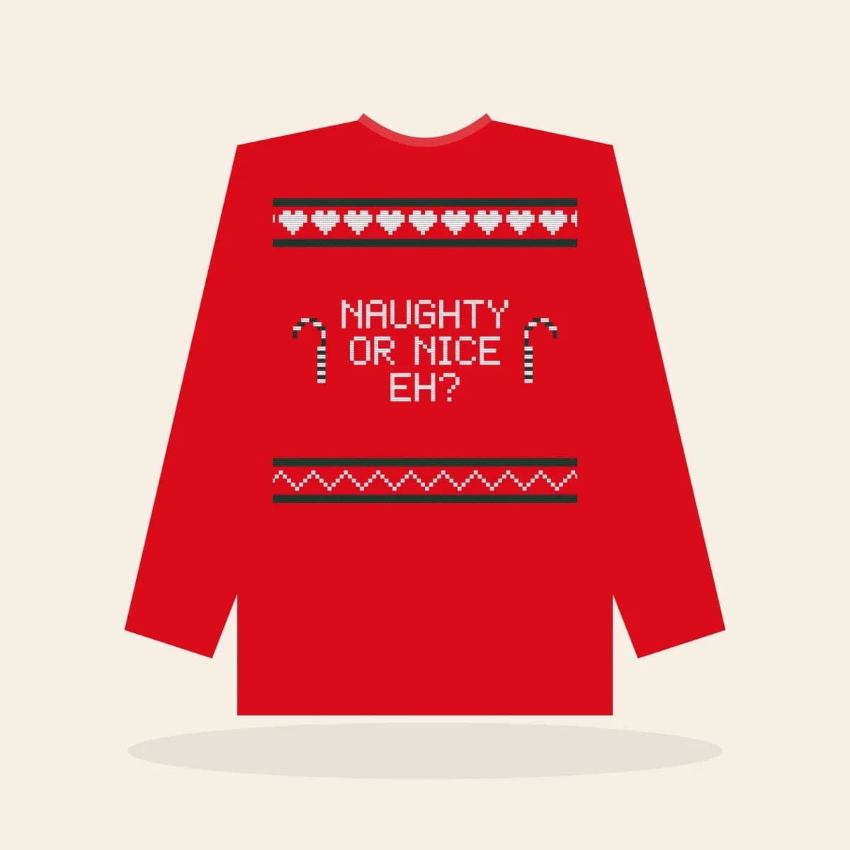 Naughty Or Nice, eh? Printed Sweatshirt (Classic Red): Naughty or Nice, Eh? ugly Christmas print in red with white and pine green